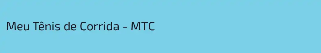 Meu Tênis de Corrida - MTC